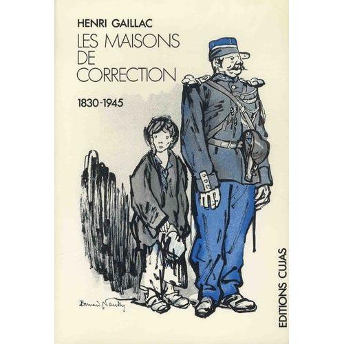 Les Maisons De Correction - 1830-1945   de henri gaillac  Format Beau livre 