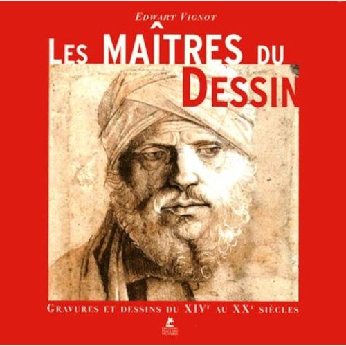 Les Matres Du Dessin - Gravures Et Dessins Du Xive Au Xxe Sicles   de Vignot Edwart  Format Reli 