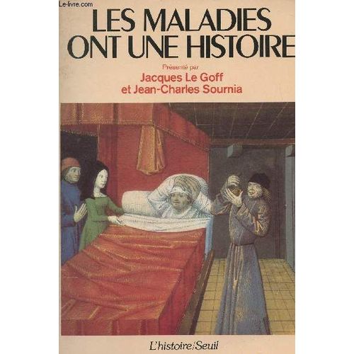 Les Maladies Ont Une Histoire   de jacques le goff 
