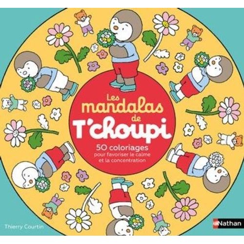 Les Mandalas De T'choupi - 50 Coloriages Pour Favoriser Le Calme Et La Concentration    Format Album 