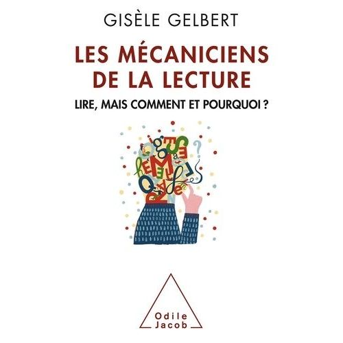 Les Mcaniciens De La Lecture - Lire, Mais Comment Et Pourquoi ?    Format Broch 