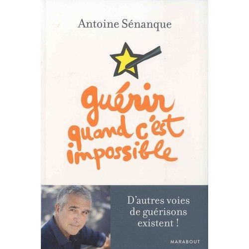 Gurir Quand C'est Impossible   de Snanque Antoine  Format Beau livre 