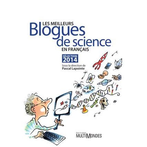 Les Meilleurs Blogues De Science En Franais - Slection 2014  