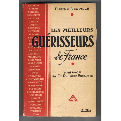 Les Meilleurs Guérisseurs de France. Préface du Docteur Philippe Encausse. Agence Parisienne de