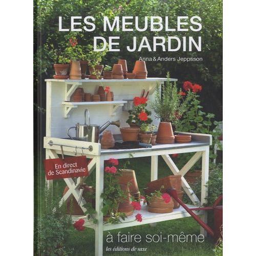 Les Meubles De Jardin  Faire Soi-Mme   de Jeppsson Anna  Format Reli 