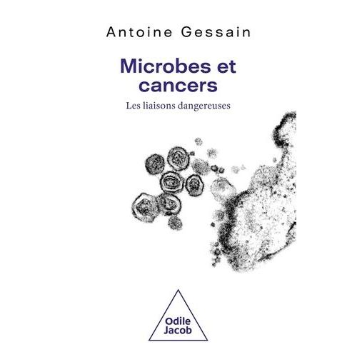 Microbes Et Cancers - Les Liaisons Dangereuses    Format Grand Format 