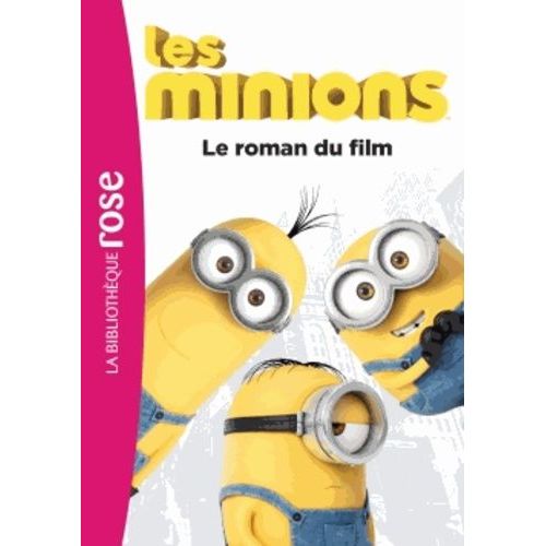 Les Minions - Le Roman Du Film    Format Poche 
