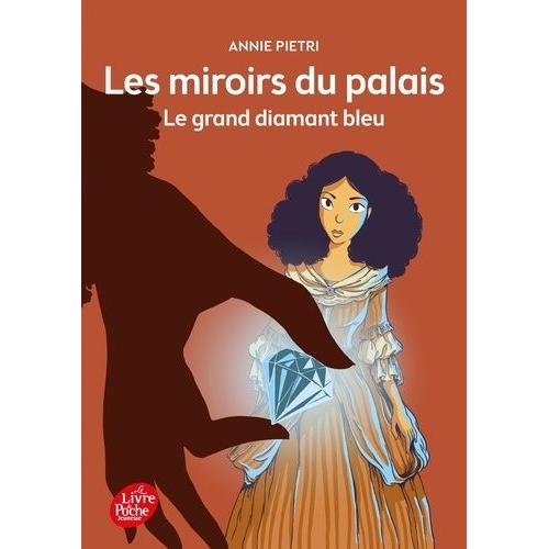 Les Miroirs Du Palais Tome 3 - Le Grand Diamant Bleu   de annie pietri  Format Poche 