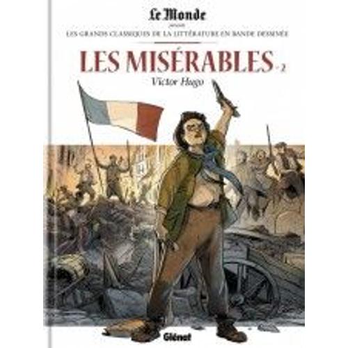 Les Misrables T2, Le Monde Prsente Les Grands Classiques De La Littrature En Bande Dessine   de Victor Hugo  Format Album 
