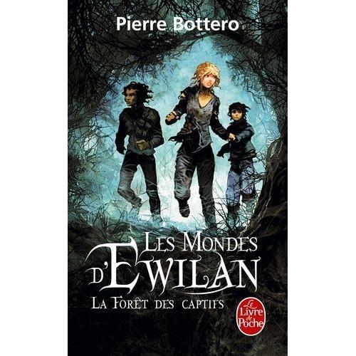 Les Mondes D'ewilan Tome 1 - La Fort Des Captifs   de pierre bottero  Format Poche 