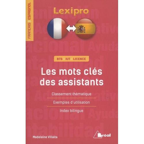 Les Mots Cls Des Assistants - Classement Thmatique, Exemples D'utilisation, Index Bilingue   de Villalta Madeleine  Format Broch 