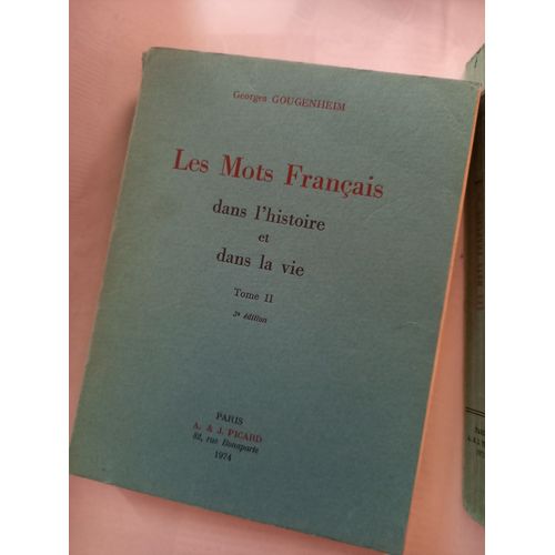 Les Mots Franais Dans L'histoire Et Dans La Vie.   Tome I Et Tome Ii   