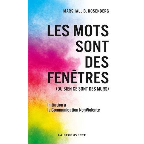 Les Mots Sont Des Fentres (Ou Bien Ce Sont Des Murs) - Introduction  La Communication Nonviolente   de Rosenberg Marshall B.  Format Broch 