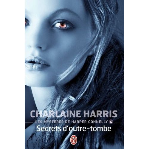 Les Mystres De Harper Connelly - Tome 4 - Secrets D'outre-Tombe    Format Poche 