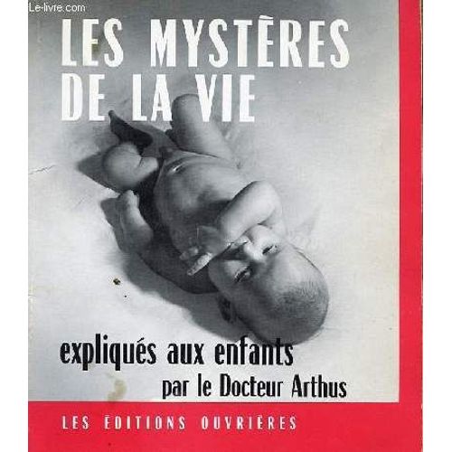 Comment avez vous su comment on faisait les bébés? Les-mysteres-de-la-vie-expliques-aux-enfants-de-dr-andre-arthus-livre-876191874_L