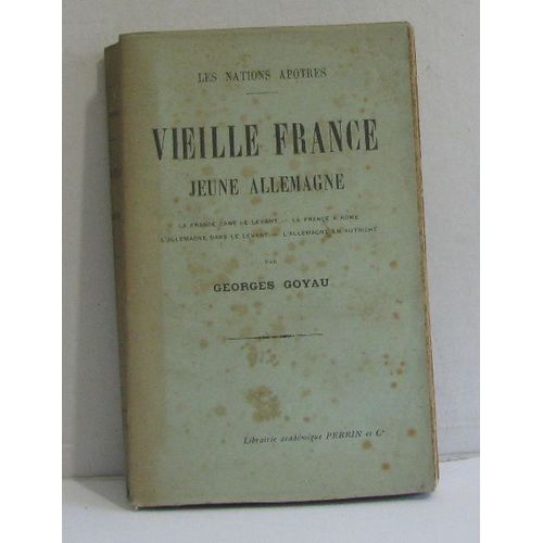 Les Nations Apotres -Vieille France Jeune Allemagne   de georges goyau
