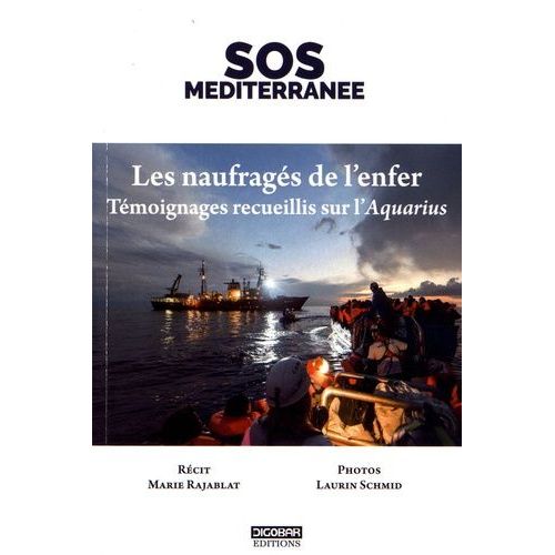 Les Naufrags De L'enfer - Tmoignages Recueillis Sur L'aquarius   de Rajablat Marie  Format Beau livre 