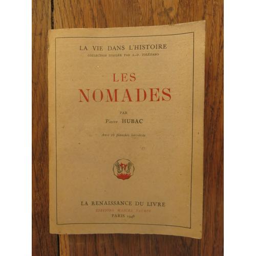 Les Nomades De Pierre Hubac. La Renaissance Du Livre, Marcel Daubin. 1948   