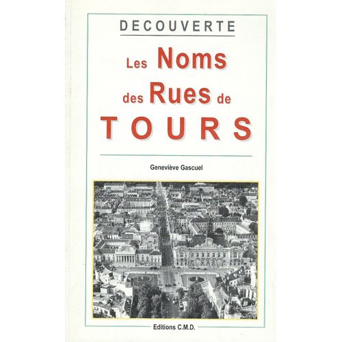 Les Noms Des Rues De Tours   de Genevive Gascuel  Format Broch 