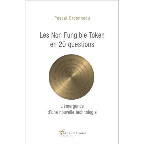 Les Non Fungible Tokens En 20 Questions - L?mergence D?Une Nouvelle Technologie    Format Beau livre 