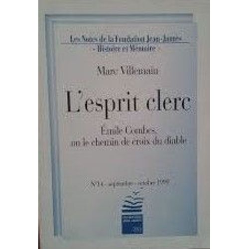 Les Notes De La Fondation Jean-Jaurs N 14 : L'esprit Clerc mile Combes Ou Le Chemin De Croix Du Diable   de Marc Villemain 