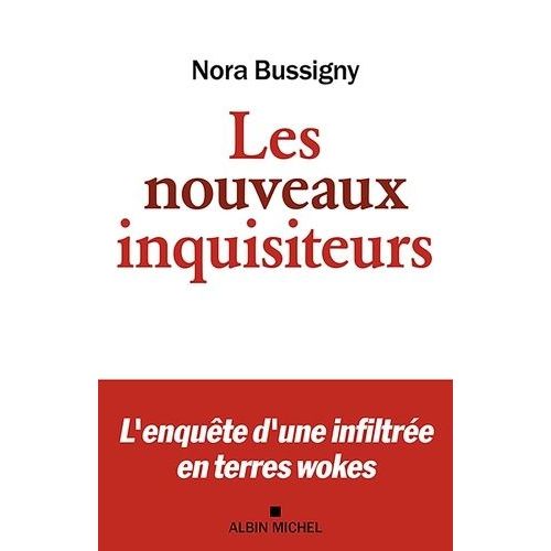 Les Nouveaux Inquisiteurs - L'enqute D'une Infiltre En Terres Wokes   de Bussigny Nora  Format Beau livre 