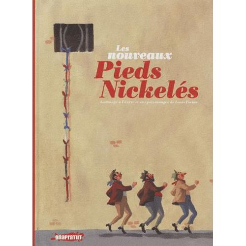 Les Nouveaux Pieds Nickels - Hommage  L'oeuvre Et Aux Personnages De Louis Forton   de Unter  Format Album 