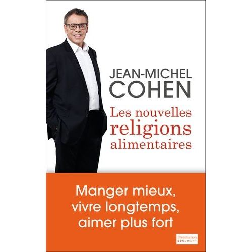 Les Nouvelles Religions Alimentaires - Manger Mieux, Vivre Longtemps Et Aimer Plus Fort    Format Broch 
