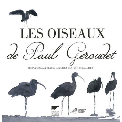 Les Oiseaux De Paul Groudet - Ses Plus Beaux Textes Illustrs Par Jean Chevallier    Format Album 