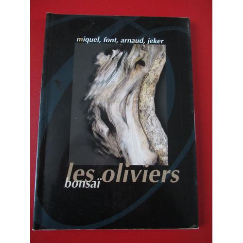 Les Oliviers Bonsai - Miquel ,Font , Arnaud ,Jeker   