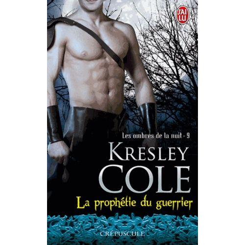 Les Ombres De La Nuit Tome 9 - La Prophtie Du Guerrier   de Cole Kresley  Format Poche 