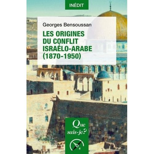 Les Origines Du Conflit Isralo-Arabe (1870-1950)    Format Poche 