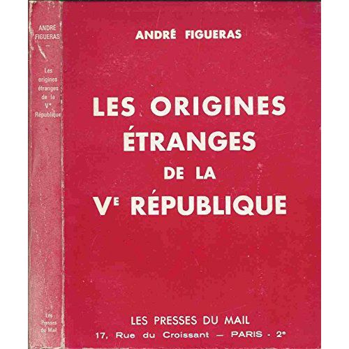 Les Origines tranges De La V Rpublique In-8 Br.   de Figueras Andr  Format Broch 