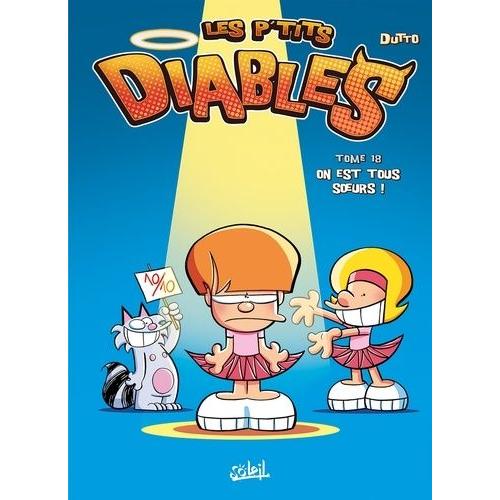 Les P'tits Diables Tome 18 - On Est Tous Soeurs !   de Dutto Olivier  Format Album 