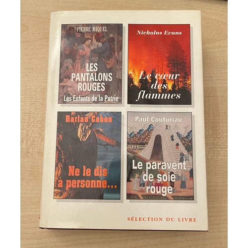 Les Pantalons Rouges Les Enfants De La Patrie (De Pierre Miquel); Le Coeur Des Flammes (Nicholas Evans); Ne Le Dis  Personne... (De Harlan Coben); Le Paravent De Soie Rouge (De Paul Couturiau)   