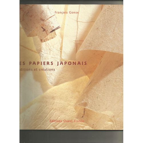 Les Papiers Japonais Traditions Et Crations   de franois gonse  Format Beau livre 