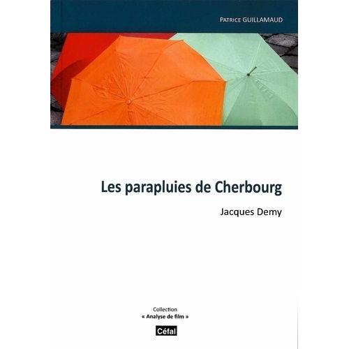 Les Parapluies De Cherbourg - Jacques Demy   de Guillamaud Patrice  Format Broch 