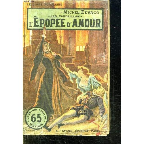 Les Pardaillan. L Epopee D Amour. de Michel Zvaco