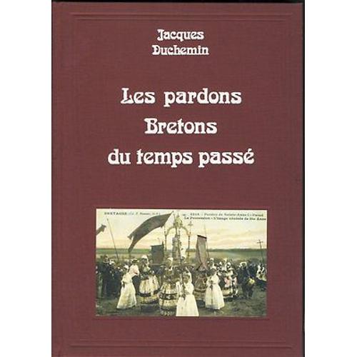 Les Pardons Bretons Du Temps Pass   de Jacques Duchemin 