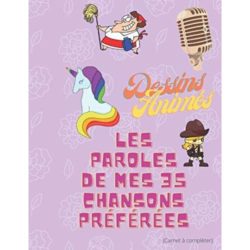 Les Paroles De Mes 35 Chansons Prfres: Dessins Anims (Mes Paroles De Chansons Prfres)   de Editions, My Lyrics  Format Broch 