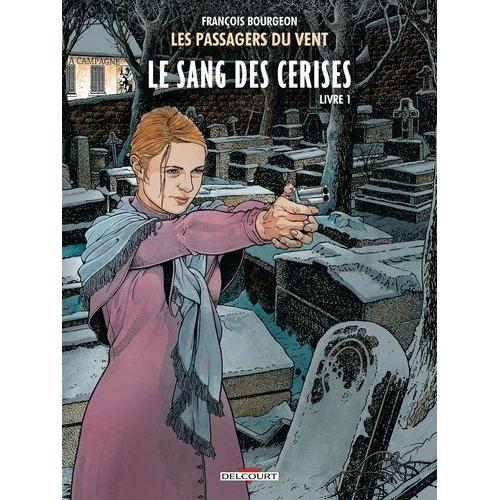 Les Passagers Du Vent Tome 8 - Le Sang Des Cerises - Livre 1, Rue De L'abreuvoir   de Bourgeon Franois  Format Album 