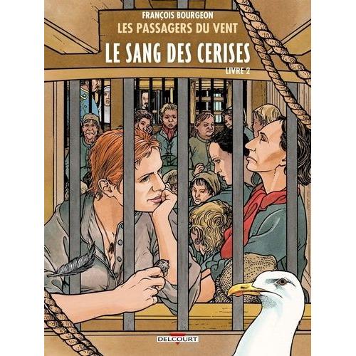 Les Passagers Du Vent Tome 9 - Le Sang Des Cerises - Livre 2, Rue Des Martyrs    Format Album 