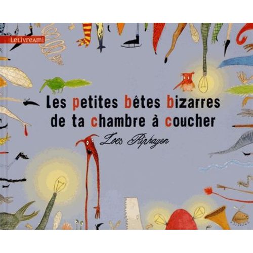 Les Petites Btes Bizarres De Ta Chambre  Coucher   de Riphagen Loes  Format Album 