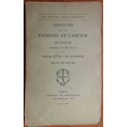 Les Petits Chefs D'oeuvre - Librairie Des Bibliophiles - Discours Sur Les Passions De L'amour - Pascal   de Pascal 