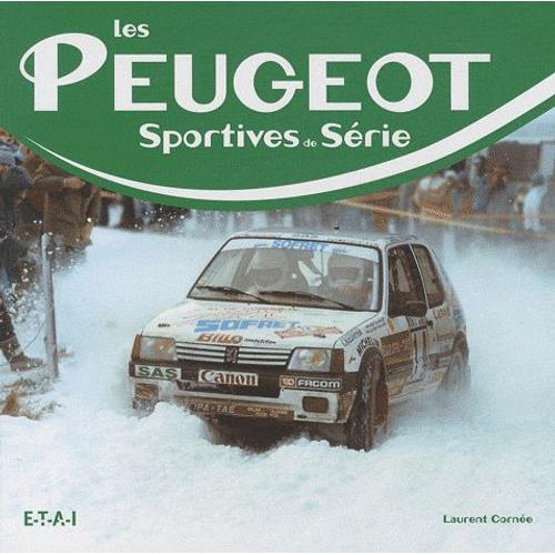 Les Peugeot Sportives De Srie   de Laurent Corne  Format Broch 