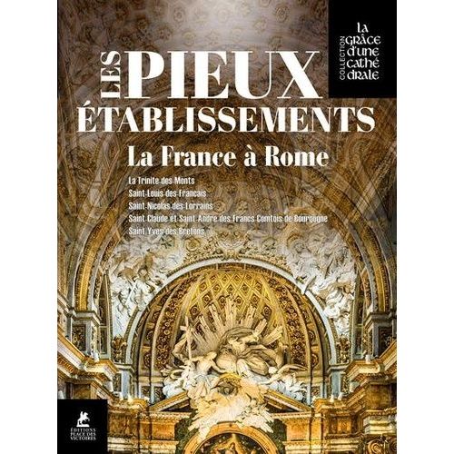 Les Pieux Etablissements De La France  Rome    Format Beau livre 