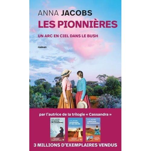 Les Pionnires Tome 2 - Un Arc-En-Ciel Dans Le Bush   de Jacobs Anna  Format Poche 