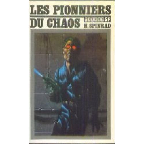 Les Pionniers Du Chaos (Titres S.F.)   de Norman Spinrad et Michel Ptris  Format Poche 