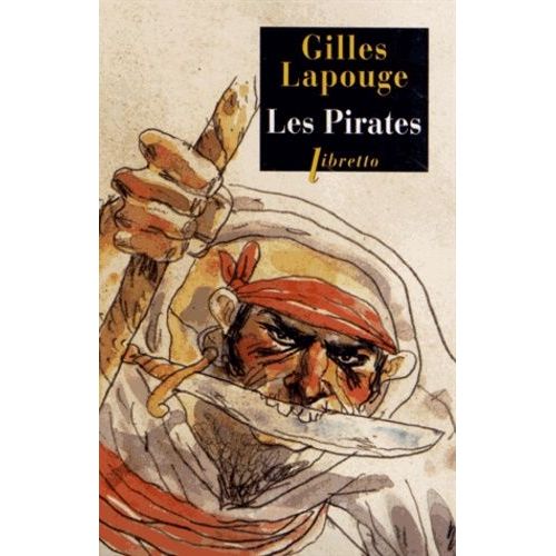 Les Pirates - Forbans, Flibustiers, Boucaniers Et Autres Gueux De Mer    Format Poche 