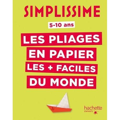 Les Pliages En Papier Les + Faciles Du Monde - 5-10 Ans   de Jauze Jean-Gabriel  Format Beau livre 